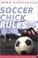 Cover of: Soccer Chick Rules