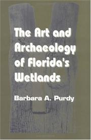 Cover of: The art and archaeology of Florida's wetlands