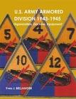 U.S. ARMY ARMORED DIVISION, 1943-1945 by Yves J. Bellanger