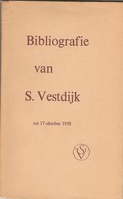 Bibliografie van S. Vestdijk tot 17 Oktober 1958 by M. Grijzen