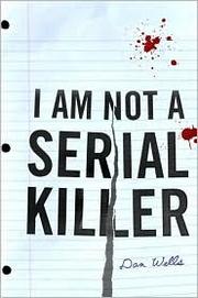 Cover of: I Am Not a Serial Killer (John Cleaver #1)