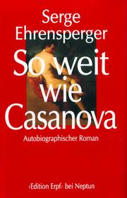 Cover of: So weit wie Casanova: autobiographischer Roman