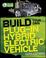 Cover of: Build your own plug-in hybrid electric vehicle