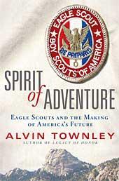 Cover of: Spirit of Adventure: Eagle Scouts and the Making of America's Future