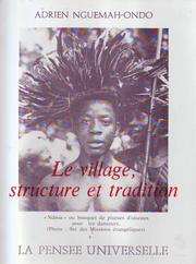 Le village, structure et tradition by Adrien Nguemah-Ondo