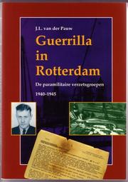 Cover of: Guerrilla in Rotterdam: De paramilitaire verzetsgroepen 1940-1945
