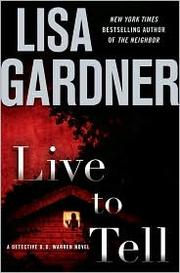 Cover of: Live to tell: a detective D.D. Warren novel
