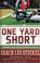 Cover of: One Yard Short