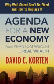 Cover of: Agenda for a New Economy: From Phantom Wealth to Real Wealth