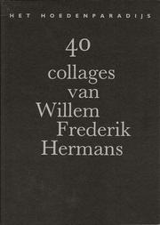 Cover of: Het hoedenparadijs: 40 collages van Willem Frederik Hermans