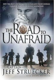Cover of: The Road to Unafraid: How the Army's Top Ranger Faced Fear and Found Courage through