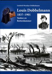 Cover of: Louis Dobbelmann, 1837-1901: Yankee en Rotterdammer