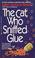 Cover of: The cat who sniffed glue