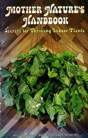 Cover of: Mother Nature's Handbook Secrets for Thriving Indoor Plants by 