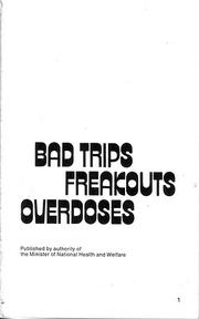 Cover of: Bad trips, freakouts, overdoses by Canada. Dept. of National Health and Welfare.