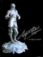 Alfred Gilbert, sculptor and goldsmith by Richard Dorment