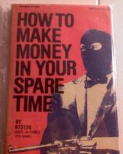 Cover of: How to make money in your spare time.
