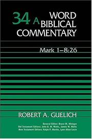 Cover of: Word Biblical Commentary Vol. 34a, Mark 1-8:26  (guelich), 498pp by Robert A. Guelich