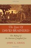 Cover of: The lives of David  Brainerd by John A. Grigg, John A. Grigg