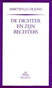 Cover of: De  dichter en zijn rechters: een pleidooi voor eerlijkheid en begrip inzake nederlandse schrijvers onder duitse bezetting