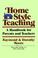 Cover of: Home style teaching