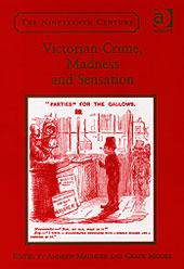 Cover of: Victorian crime, madness and sensation by edited by Andrew Maunder, Grace Moore