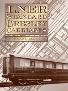 LNER Standard Gresley Carriages by Michael Harris