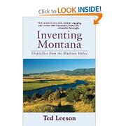 Cover of: Inventing Montana: Dispatches from the Madison Valley by Ted Leeson