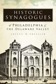 Cover of: Historic synagogues of Philadelphia and the Delaware Valley by Julian H. Preisler