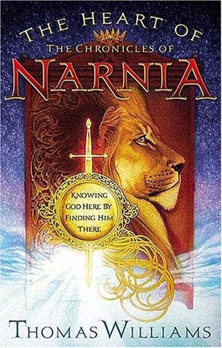 The heart of Narnia by Williams, T. M.