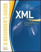 Cover of: XML: a beginner's guide : go beyond the basics with Ajax, XHTML, XPath 2.0, XSLT 2.0, and XQuery