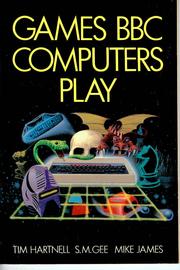 Games BBC Computers Play by Tim Hartnell, S. M. Gee, Mike James