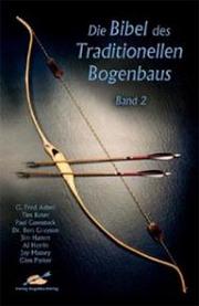 Cover of: Die Bibel des Traditionellen Bogenbaus by 