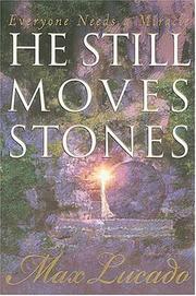 He still moves stones by Max Lucado
