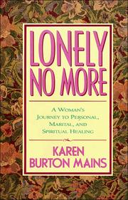 Cover of: Lonely no more: a woman's journey to personal, marital, and spiritual healing