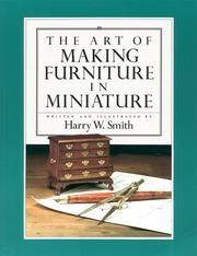 Cover of: art of making furniture in miniature | Harry W. Smith
