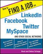 Cover of: How to Find a Job on LinkedIn, Facebook, MySpace, Twitter and Other Social Networks by Brad Schepp, Brad Schepp