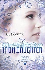 The Iron Daughter (Iron Fey #2) by Julie Kagawa