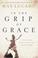 Cover of: In the Grip of Grace