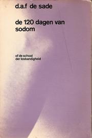 Cover of: De 120 dagen van Sodom, of De school der losbandigheid by D.A.F. de Sade ; [vert.: Hans Warren]