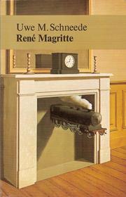 Cover of: René Magritte by Uwe M. Schneede ; [Nederl. vert. uit het Duits: Theo de Feyter en Peter Nijmeijer]