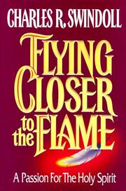 Cover of: Flying closer to the flame by Charles R. Swindoll