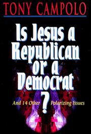 Cover of: Is Jesus a Republican or a Democrat?: and 14 other polarizing issues