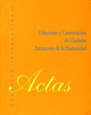 Cover of: Urbanismo y conservación de ciudades patrimonio de la humanidad: congreso internacional, celebrado en Cáceres, Palacio de Camarena, 25, 26 y 27 de septiembre de 1992 : actas