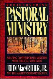 Cover of: Rediscovering pastoral ministry: shaping contemporary ministry with biblical mandates