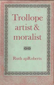 Cover of: Trollope, artist and moralist by Ruth apRoberts