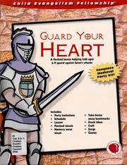 Cover of: Guard your heart : a flocked lesson helping kids ages 6-11 guard against Satan's attacks