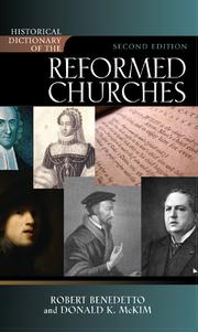 Cover of: Historical dictionary of the Reformed Churches by Robert Benedetto