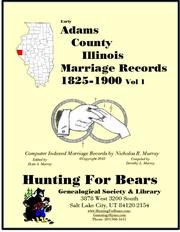 Cover of: Early Adams County Illinois Marriage Records Vol 1 1825–1900