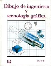 Cover of: Dibujo de Ingeniería y Tecnología Gráfica: Tomo III